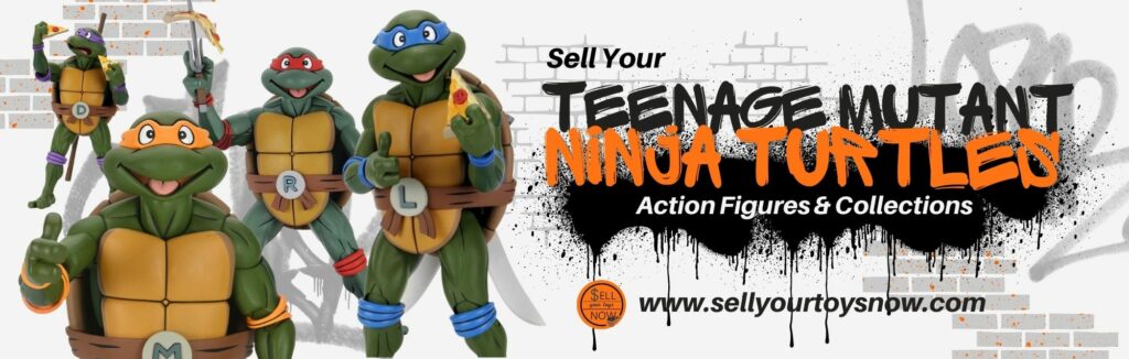 We Buy Teenage Mutant Ninja Turtles Action Figures