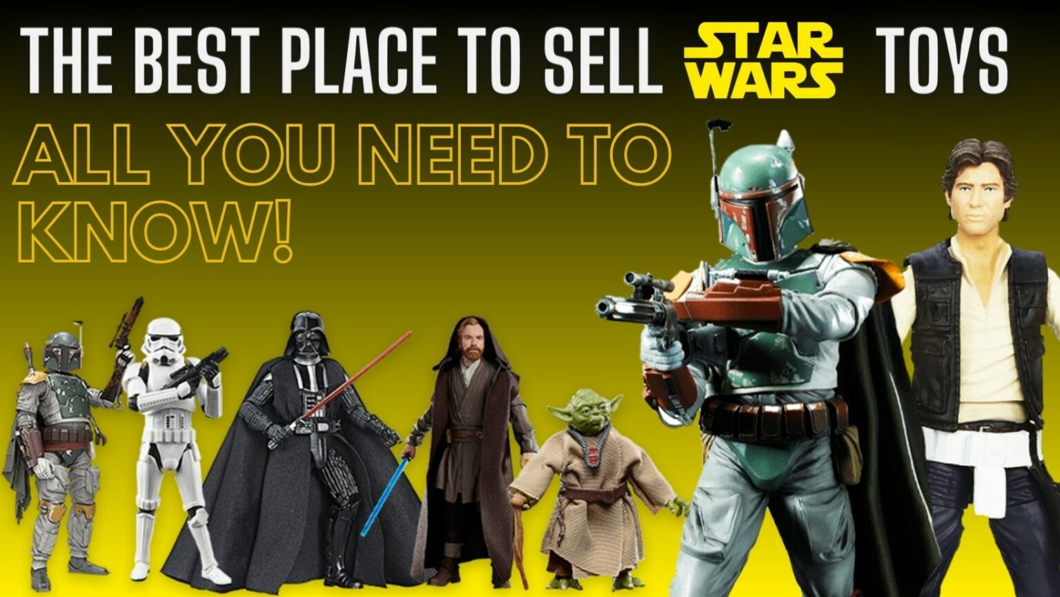 Sell Star Wars Toys Online at Sell Your Toys Now! Sell Your Toys Now