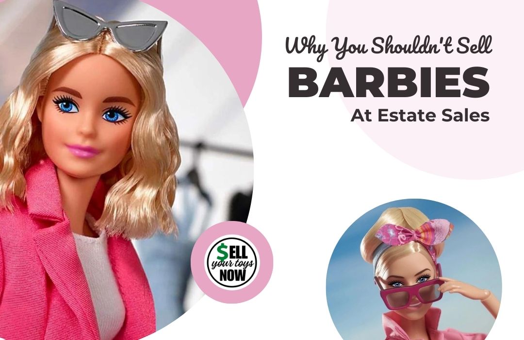 Why You Shouldn t Sell Barbies At Estate Sales