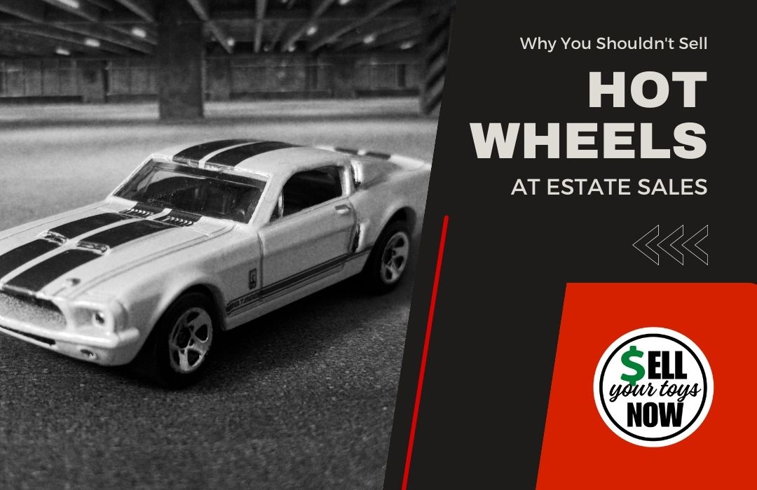 Why You Shouldn t Sell Hot Wheels At Estate Sales